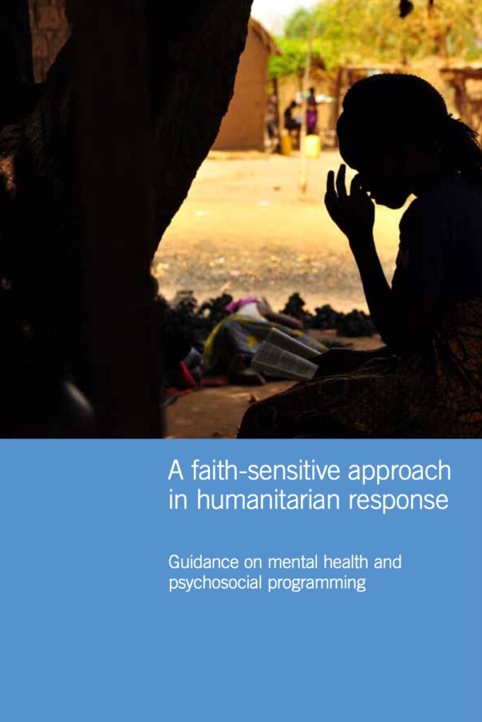 A faith-sensitive approach in humanitarian response – Guidance on mental health and psychosocial programming